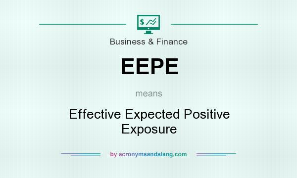 What does EEPE mean? It stands for Effective Expected Positive Exposure