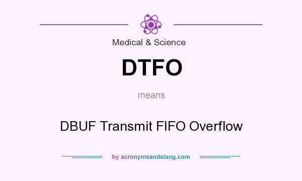 What does DTFO mean? It stands for DBUF Transmit FIFO Overflow