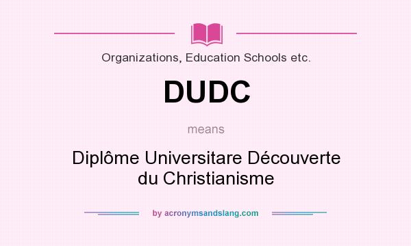 What does DUDC mean? It stands for Diplôme Universitare Découverte du Christianisme