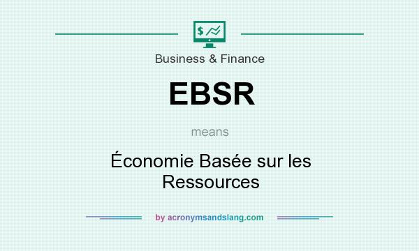 What does EBSR mean? It stands for Économie Basée sur les Ressources