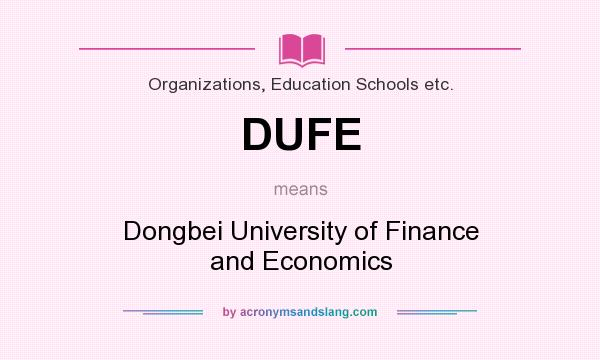 What does DUFE mean? It stands for Dongbei University of Finance and Economics