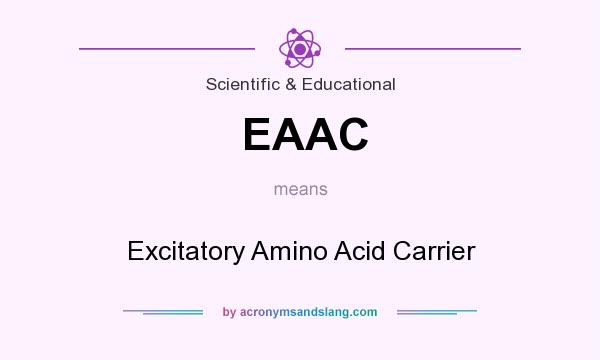 What does EAAC mean? It stands for Excitatory Amino Acid Carrier