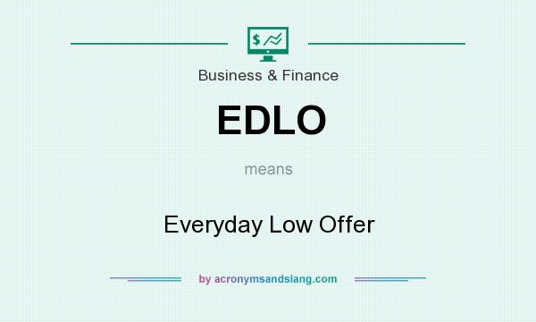What does EDLO mean? It stands for Everyday Low Offer