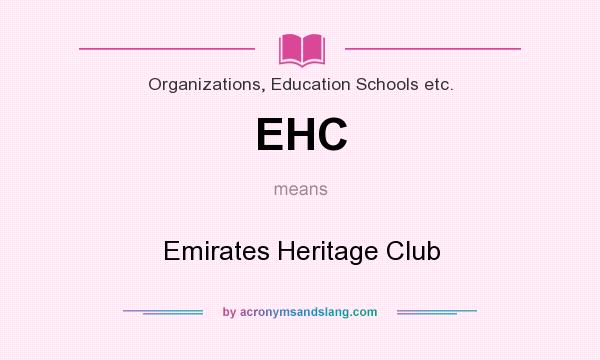 What does EHC mean? It stands for Emirates Heritage Club