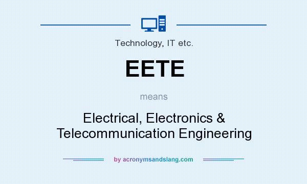 What does EETE mean? It stands for Electrical, Electronics & Telecommunication Engineering