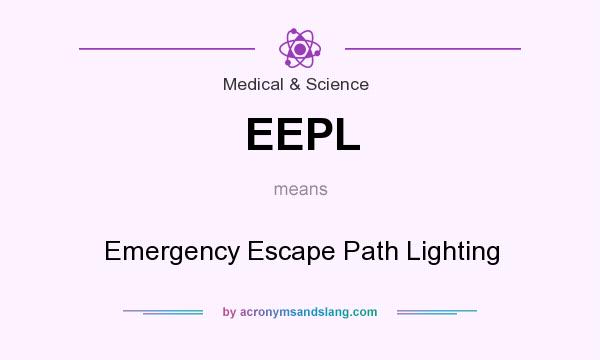What does EEPL mean? It stands for Emergency Escape Path Lighting