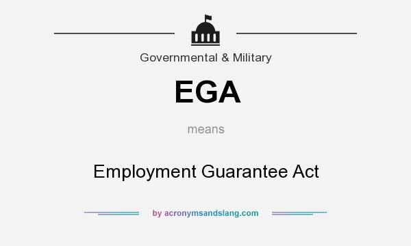 What does EGA mean? It stands for Employment Guarantee Act