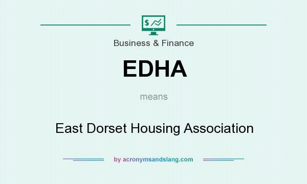 What does EDHA mean? It stands for East Dorset Housing Association