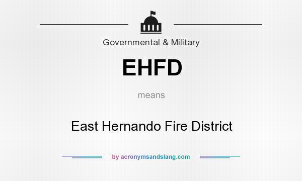 What does EHFD mean? It stands for East Hernando Fire District