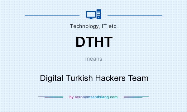 What does DTHT mean? It stands for Digital Turkish Hackers Team