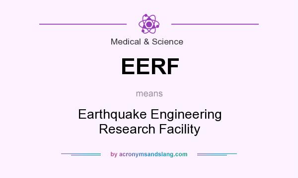 What does EERF mean? It stands for Earthquake Engineering Research Facility