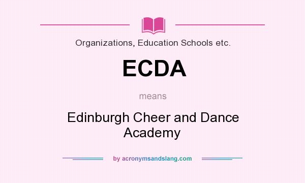 What does ECDA mean? It stands for Edinburgh Cheer and Dance Academy