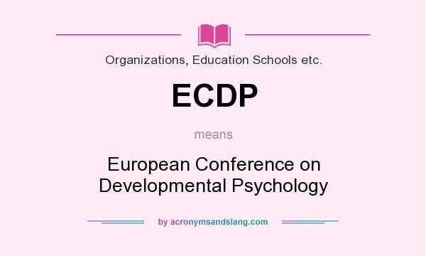 What does ECDP mean? It stands for European Conference on Developmental Psychology