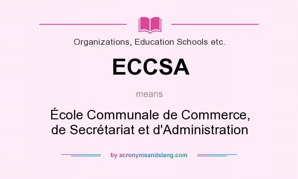 What does ECCSA mean? It stands for École Communale de Commerce, de Secrétariat et d`Administration