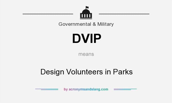 What does DVIP mean? It stands for Design Volunteers in Parks