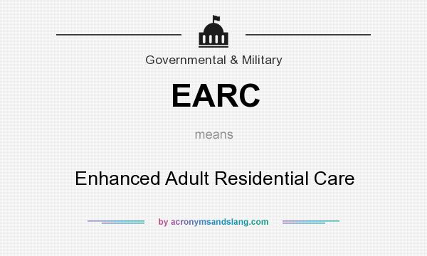 What does EARC mean? It stands for Enhanced Adult Residential Care