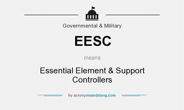 What does EESC mean? It stands for Essential Element & Support Controllers