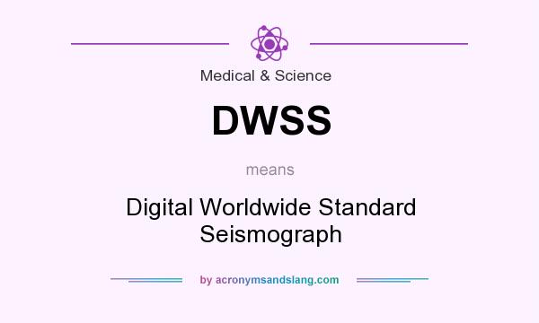 What does DWSS mean? It stands for Digital Worldwide Standard Seismograph