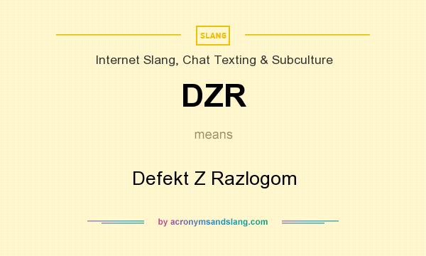 What does DZR mean? It stands for Defekt Z Razlogom