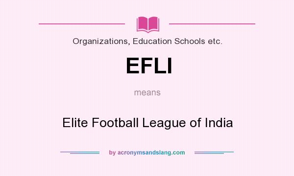 What does EFLI mean? It stands for Elite Football League of India