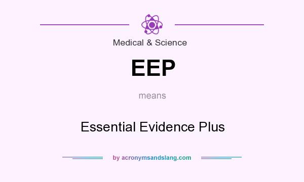 What does EEP mean? It stands for Essential Evidence Plus
