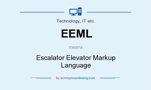 What does EEML mean? It stands for Escalator Elevator Markup Language