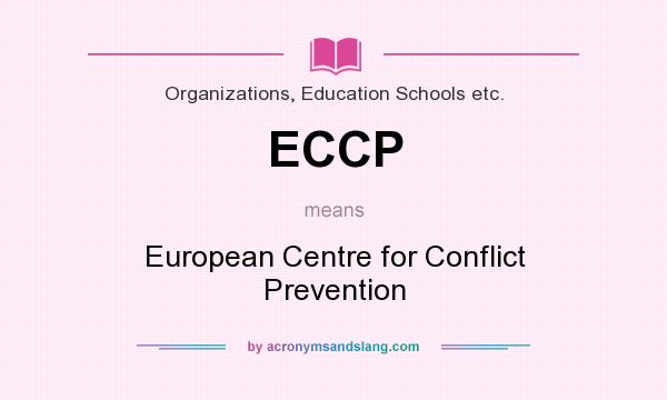 What does ECCP mean? It stands for European Centre for Conflict Prevention