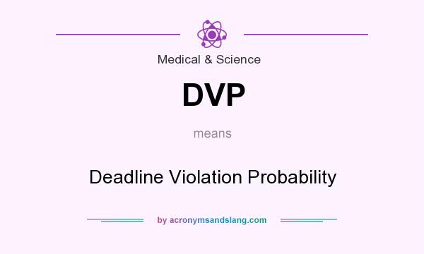 What does DVP mean? It stands for Deadline Violation Probability