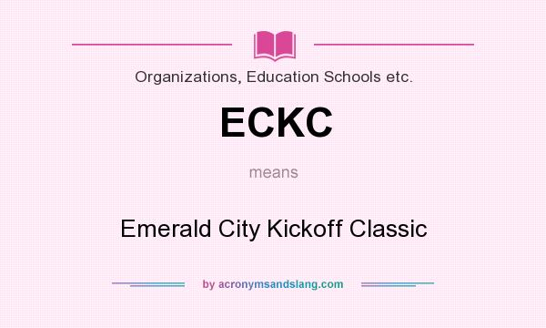 What does ECKC mean? It stands for Emerald City Kickoff Classic
