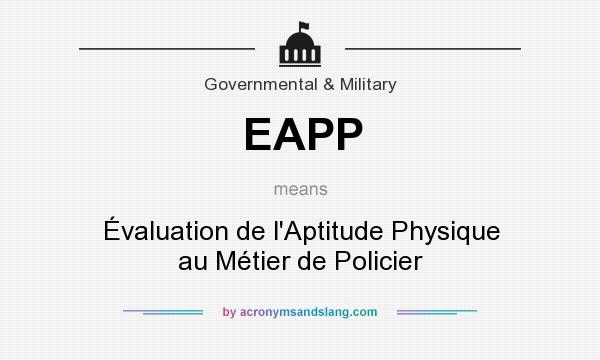 What does EAPP mean? It stands for Évaluation de l`Aptitude Physique au Métier de Policier
