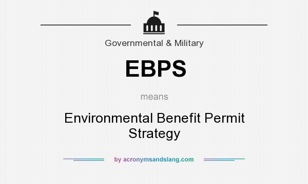 What does EBPS mean? It stands for Environmental Benefit Permit Strategy