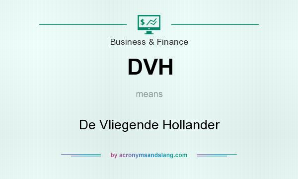 What does DVH mean? It stands for De Vliegende Hollander