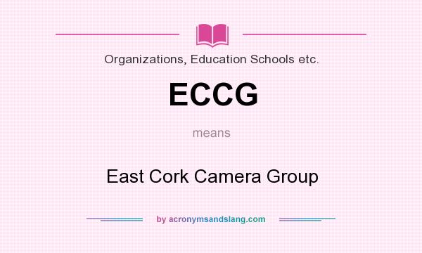What does ECCG mean? It stands for East Cork Camera Group