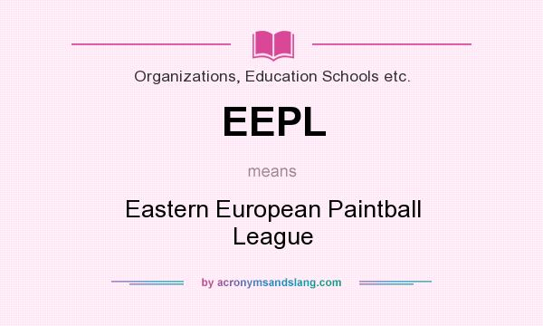 What does EEPL mean? It stands for Eastern European Paintball League