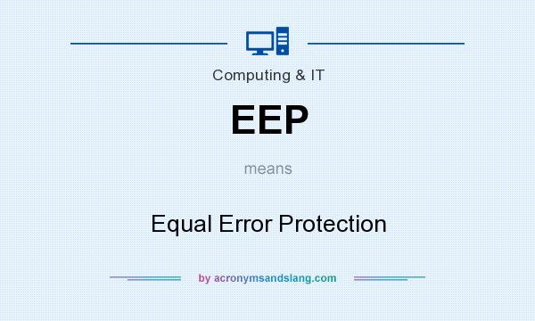 What does EEP mean? It stands for Equal Error Protection