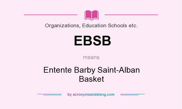What does EBSB mean? It stands for Entente Barby Saint-Alban Basket