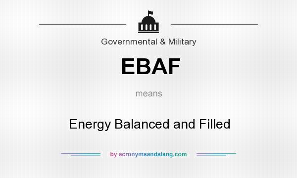 What does EBAF mean? It stands for Energy Balanced and Filled