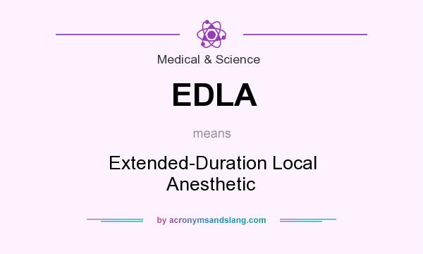 What does EDLA mean? It stands for Extended-Duration Local Anesthetic