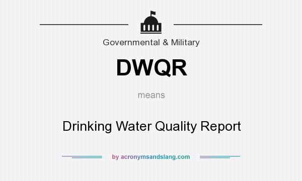 What does DWQR mean? It stands for Drinking Water Quality Report