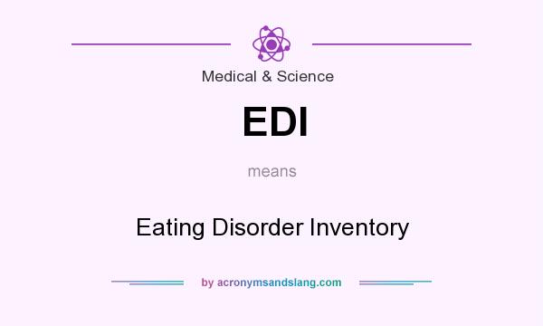 What does EDI mean? It stands for Eating Disorder Inventory