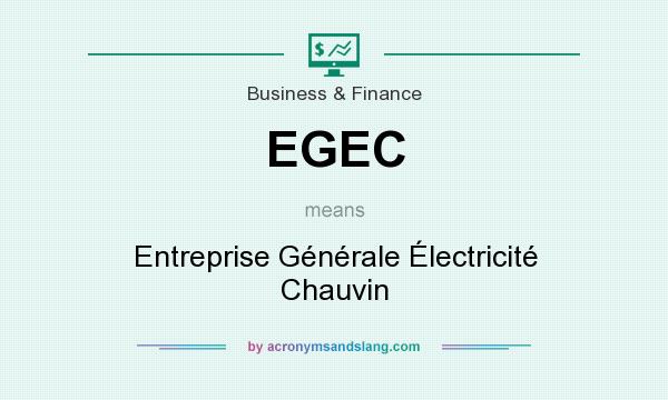 What does EGEC mean? It stands for Entreprise Générale Électricité Chauvin
