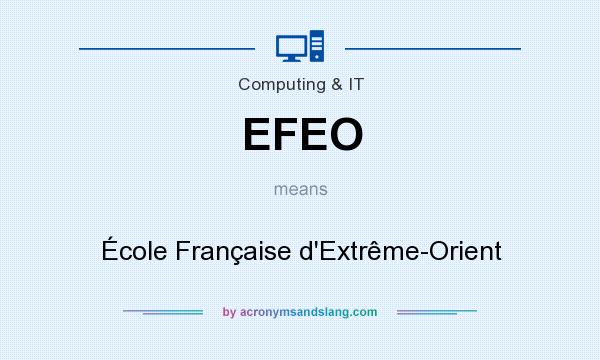 What does EFEO mean? It stands for École Française d`Extrême-Orient