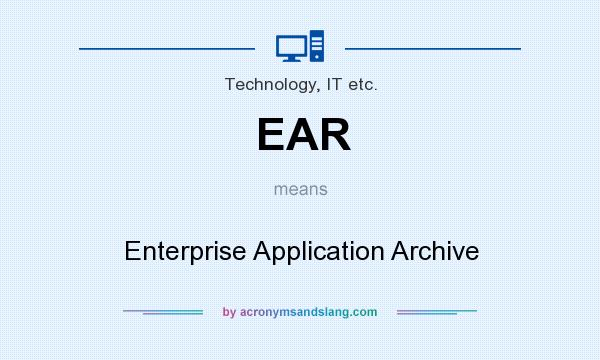What does EAR mean? It stands for Enterprise Application Archive