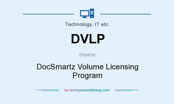What does DVLP mean? It stands for DocSmartz Volume Licensing Program