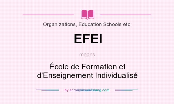 What does EFEI mean? It stands for École de Formation et d`Enseignement Individualisé