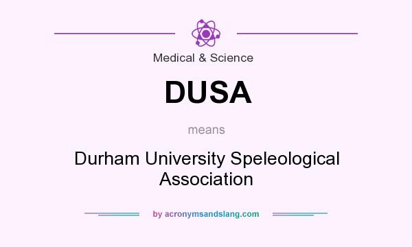 What does DUSA mean? It stands for Durham University Speleological Association