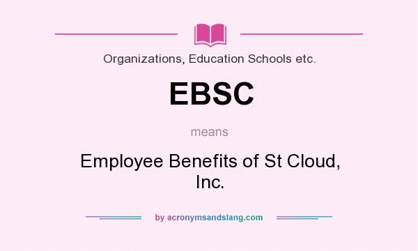 What does EBSC mean? It stands for Employee Benefits of St Cloud, Inc.