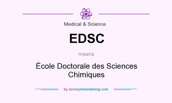 What does EDSC mean? It stands for École Doctorale des Sciences Chimiques