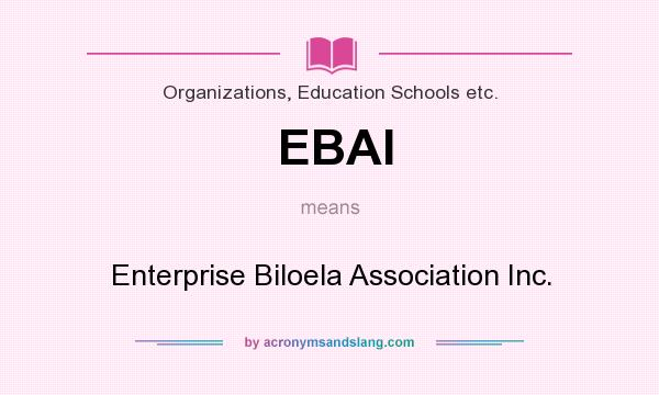 What does EBAI mean? It stands for Enterprise Biloela Association Inc.