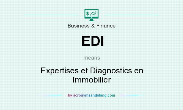 What does EDI mean? It stands for Expertises et Diagnostics en Immobilier